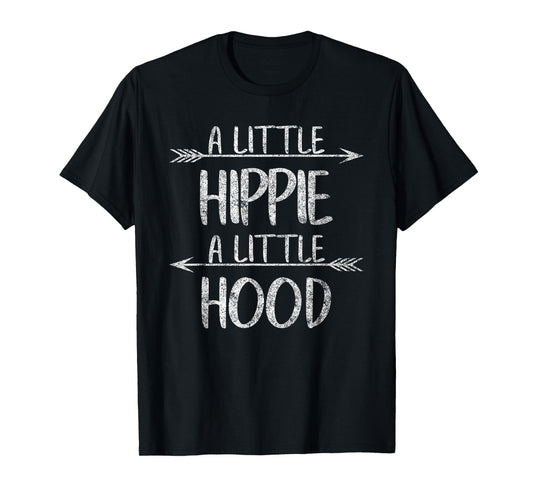 Hippie Hippy Lover Gypsie Shirt A Lil’ Hippie A Lil’ Hood T-Shirt