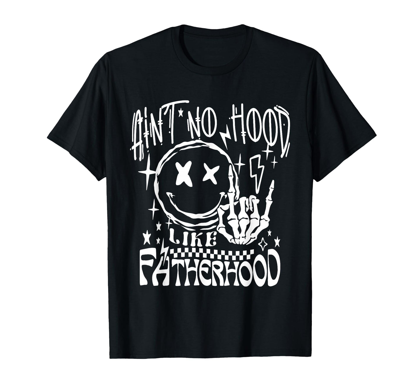 Aint No Hood Like Fatherhood New Dad Father's Day Dad Life T-Shirt