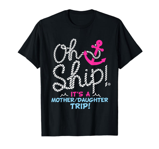 It's a Mother Daughter Trip - Cruise Mother Daughter Cruise T-Shirt