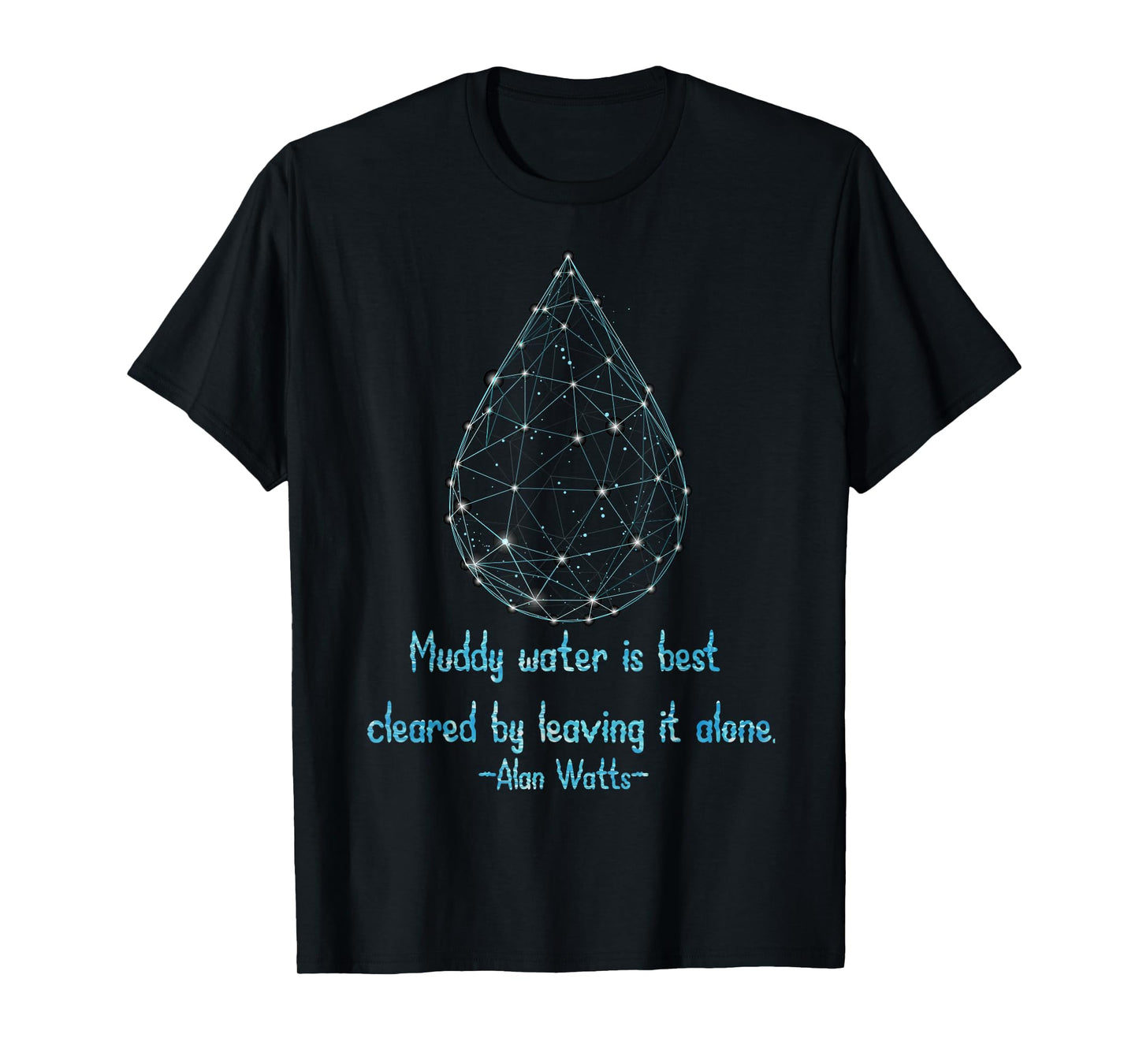 Muddy Water Quote Digital Drop Alan Watts Wisdom T-Shirt
