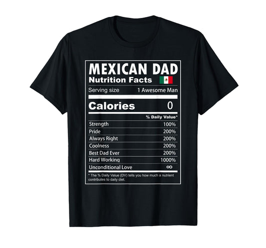 Mexican Dad Nutrition Facts Proud Mexican Father T-Shirt