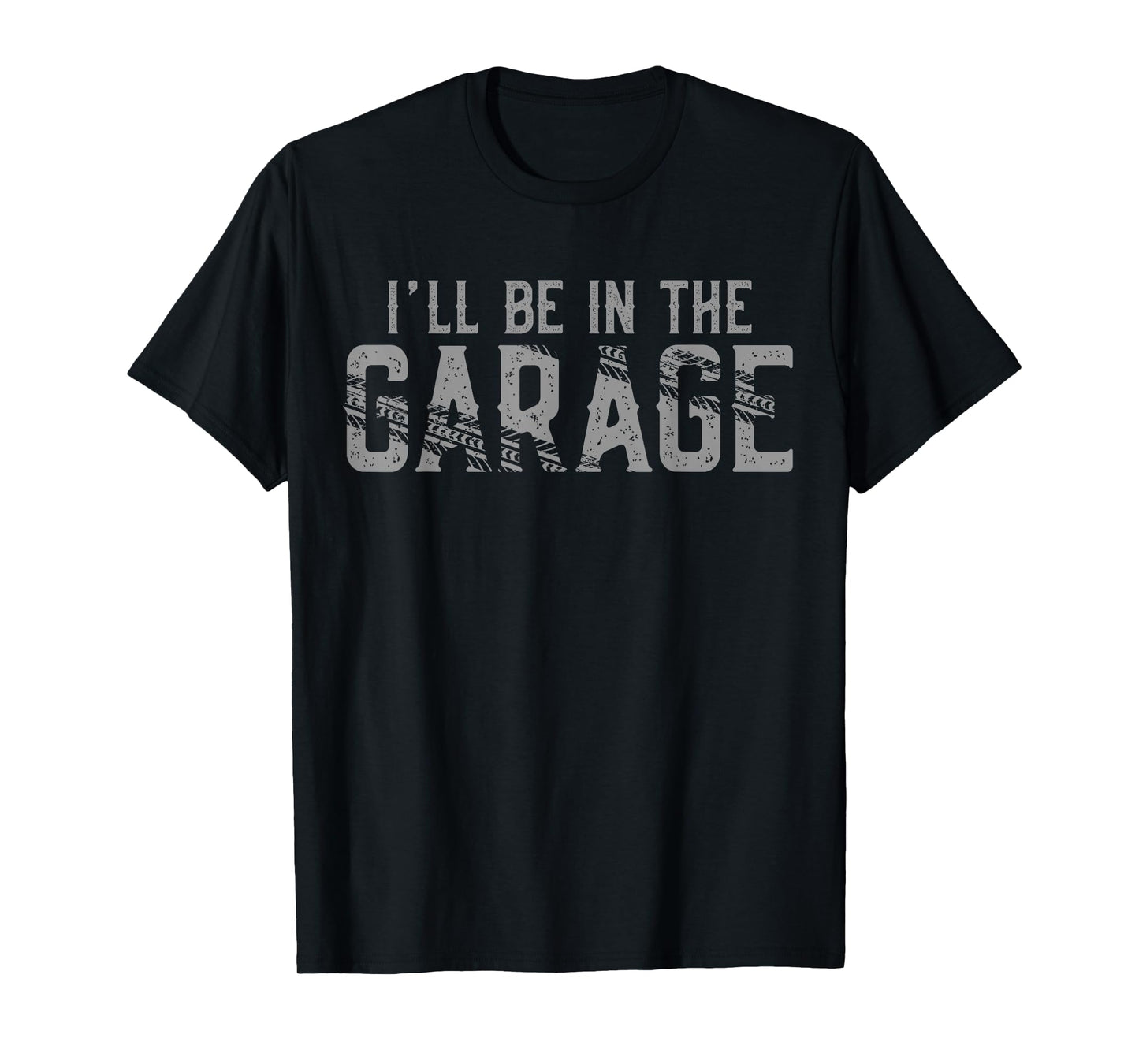 I'll Be In The Garage Vintage Men Father's Day Dad Grandpa T-Shirt