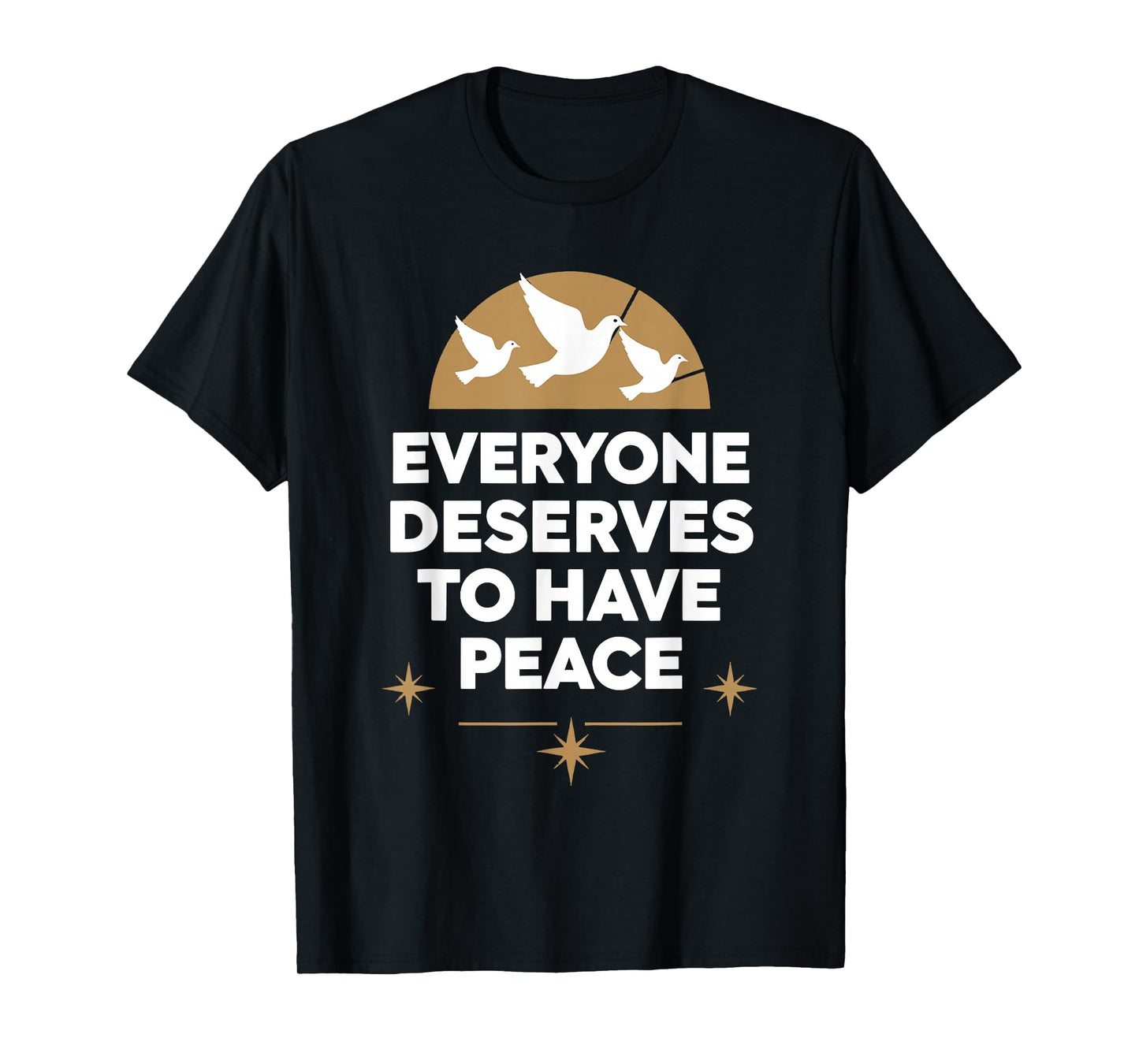 Everyone Deserves to Have Peace T-Shirt