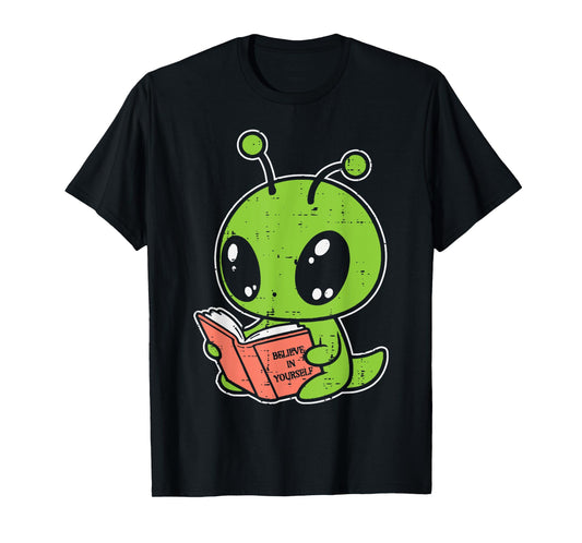 Alien Reading Book Believe In Yourself Funny Kids Women Men T-Shirt