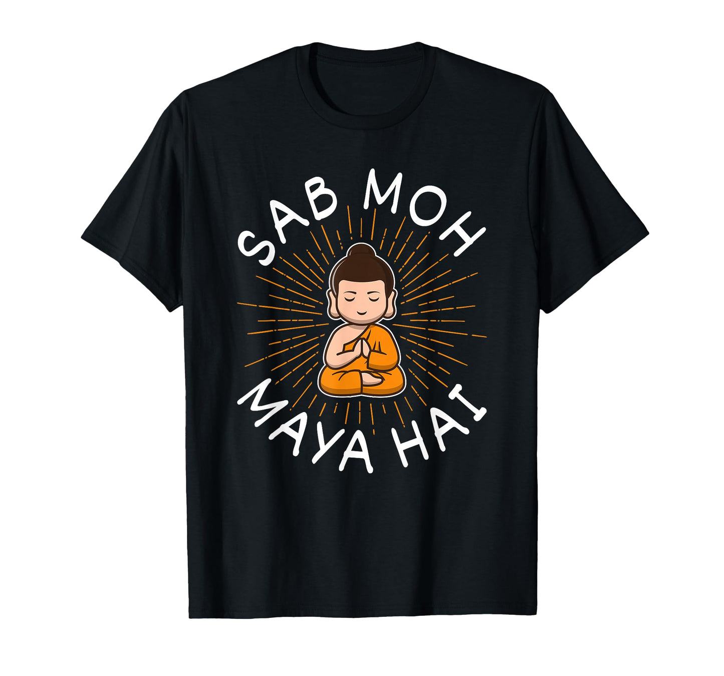 Sab Moh Maya Hai Meditation Hindi Slogan T-Shirt