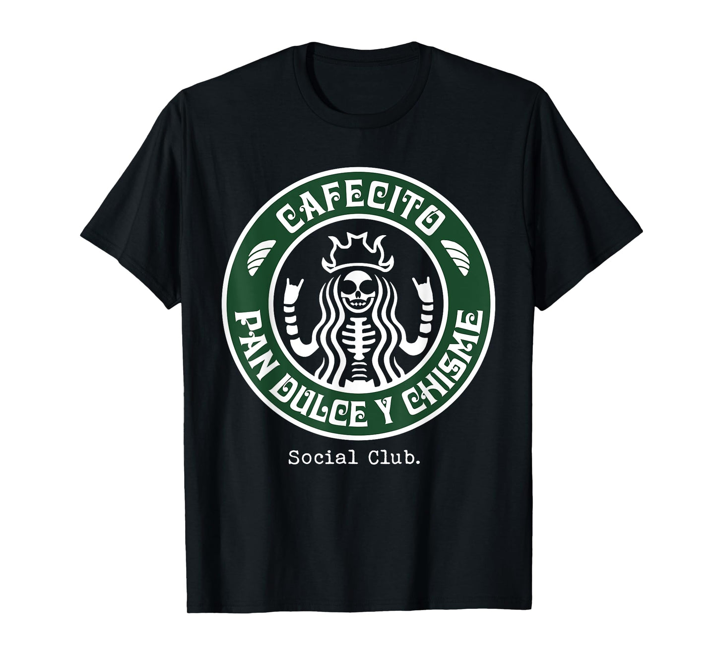 Cafecito Pan Dulce Y Chisme Mexicana T-Shirt