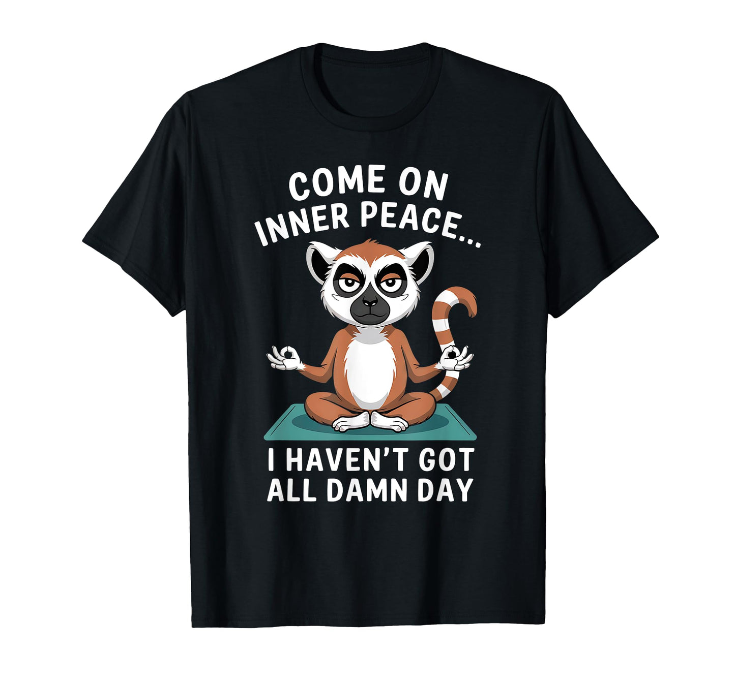 Come On Inner Peace Funny Lemur Yoga T-Shirt