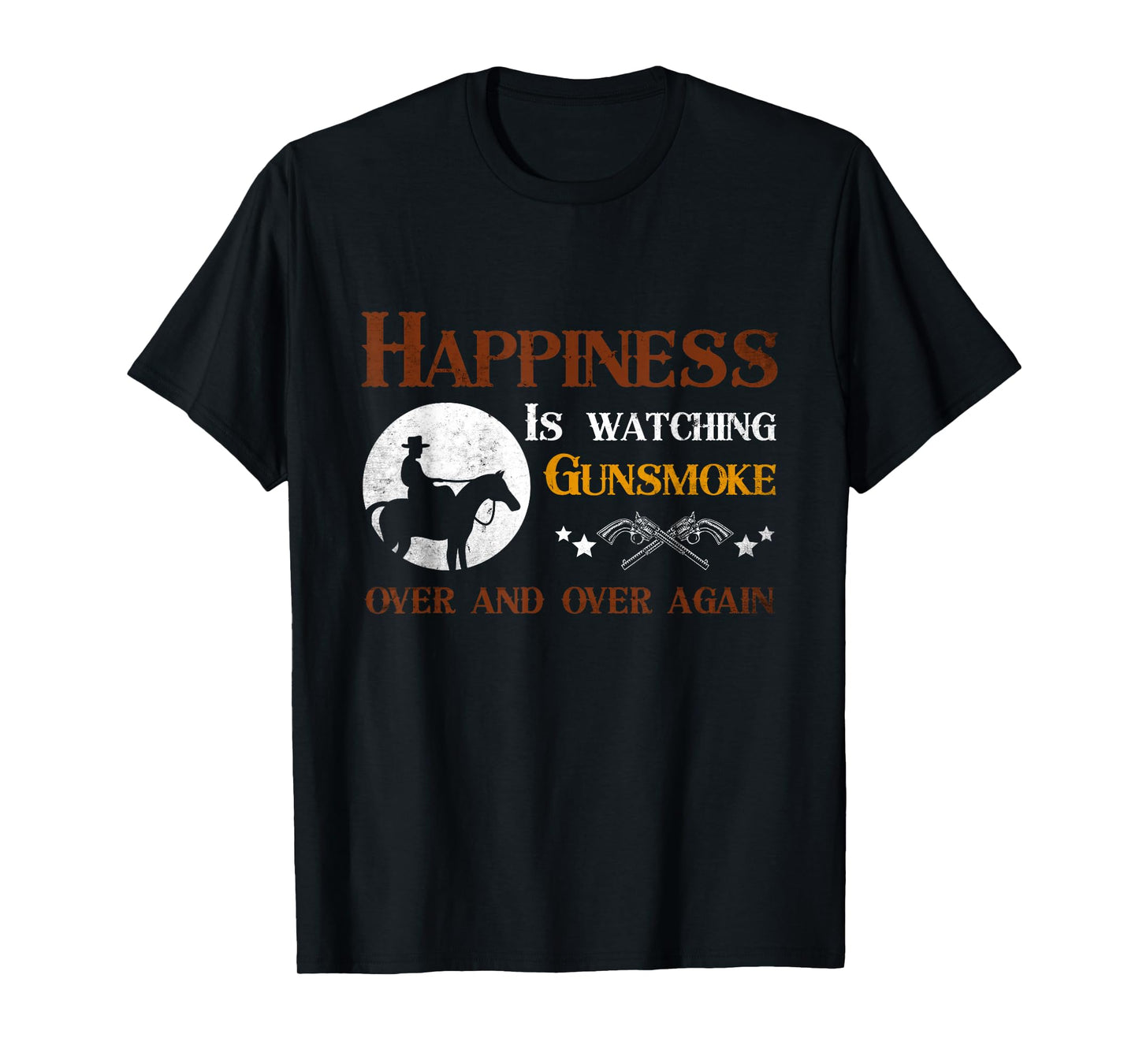 Happiness Is Watching Gunsmoke Over And Over Again Cowboys T-Shirt