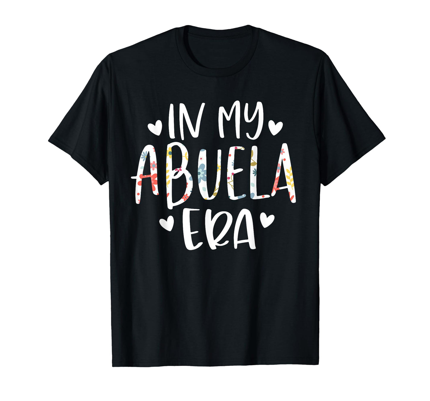In My Abuela Era Flower Letter Floral Cute Gifts For Abuela T-Shirt