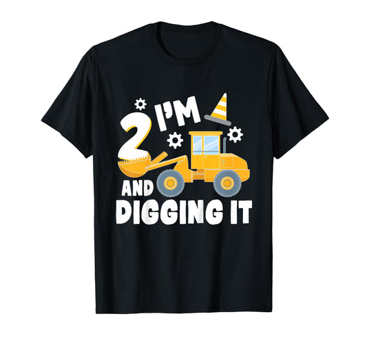 I'm 2 and Digging It 2 Year Old 2nd Birthday Construction T-Shirt
