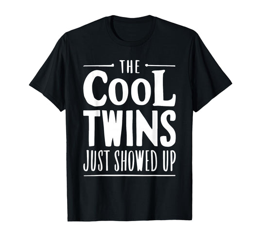 The Cool Twins Just Showed Up Shirt Adults Kids Siblings T-Shirt