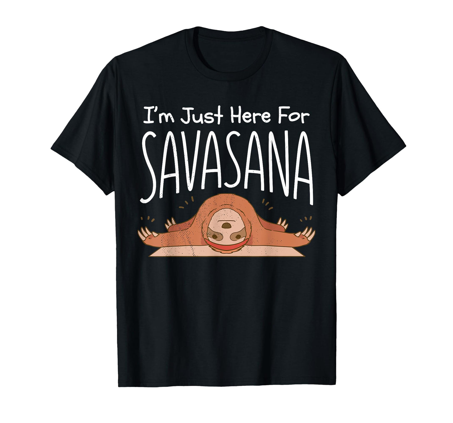 Sloth yoga. I'm just here for savasana. Namaste. T-Shirt