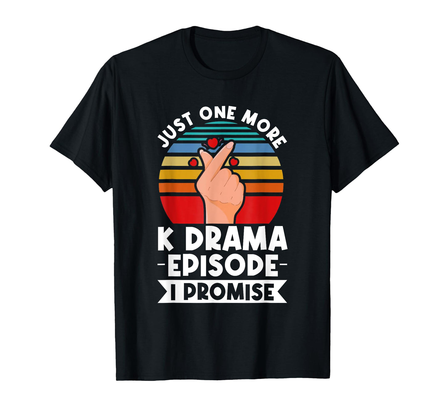 Just One More Episode I Promise Korean Drama K-Pop K-Drama T-Shirt