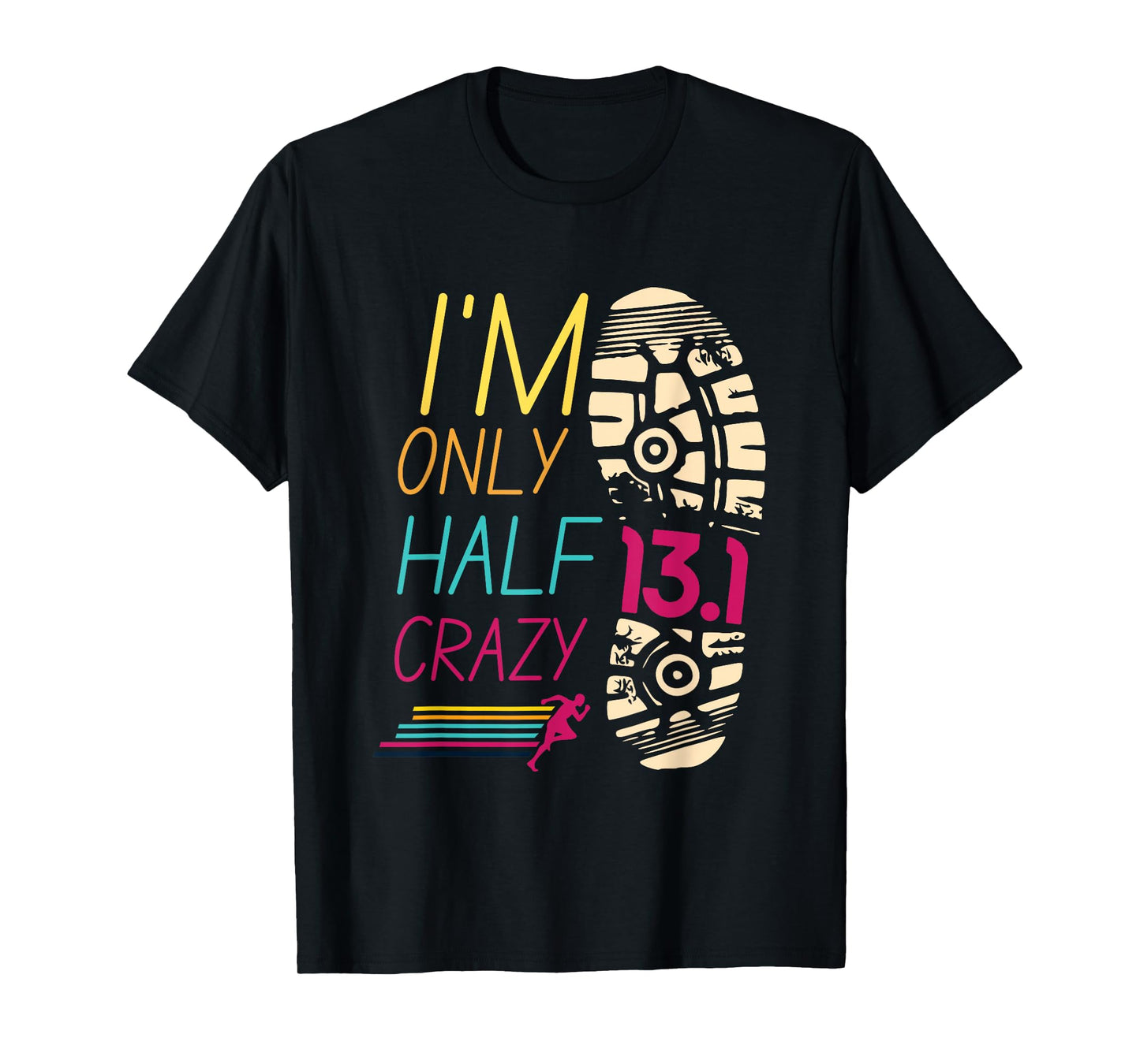 Runner Sportsperson Athlete Sportsman 13.1 Club I'm Only Half Crazy 13.1 Half Marathon Unisex Adults Black Short Sleeve Crew Neck T-Shirt