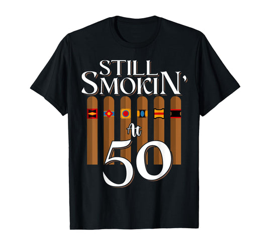 Still Smoking Cigars 50th Years Old Birthday Dad Smoker T-Shirt