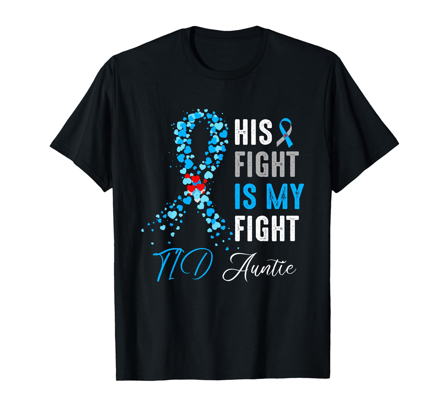 His Fight is My Fight T1D Auntie Diabetes Awareness Ribbon T-Shirt