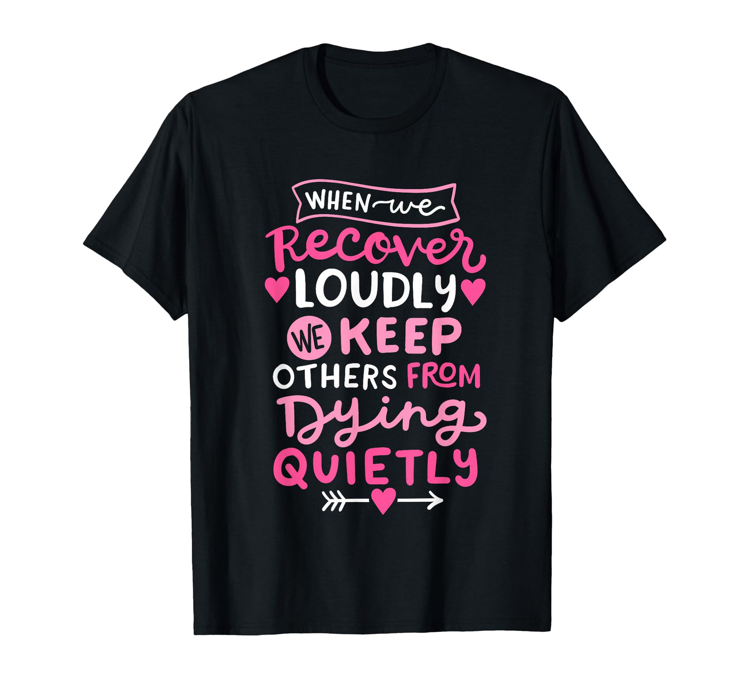 When We Recover Loudly AA NA Recovery Sobriety Pride Women T-Shirt