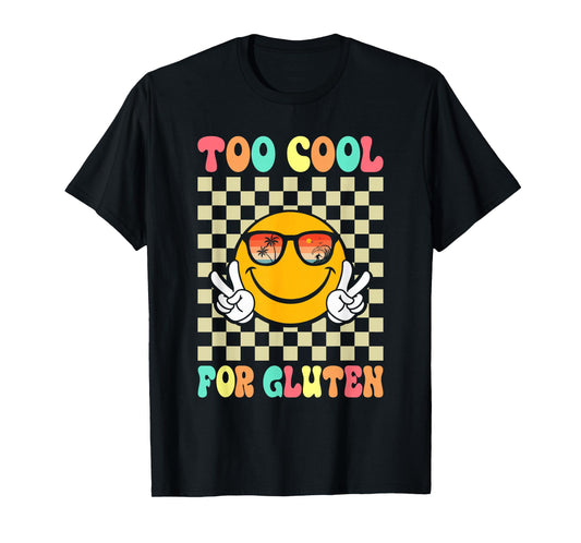 Too Cool For Gluten Celiac Disease Gluten Free Anti Gluten T-Shirt