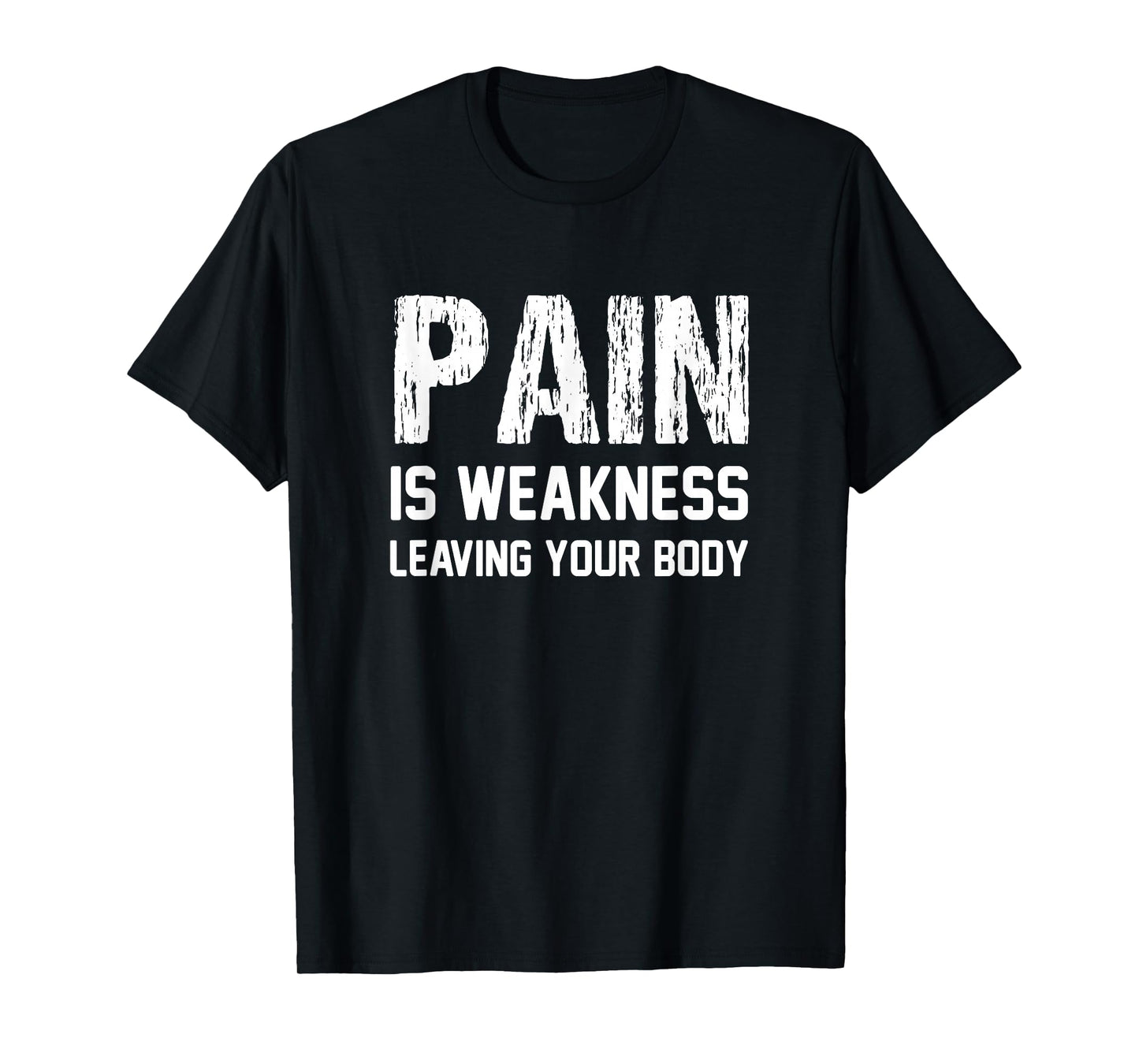 Pain Is Weakness Leaving Your Body Funny Workout Gym Fitness T-Shirt