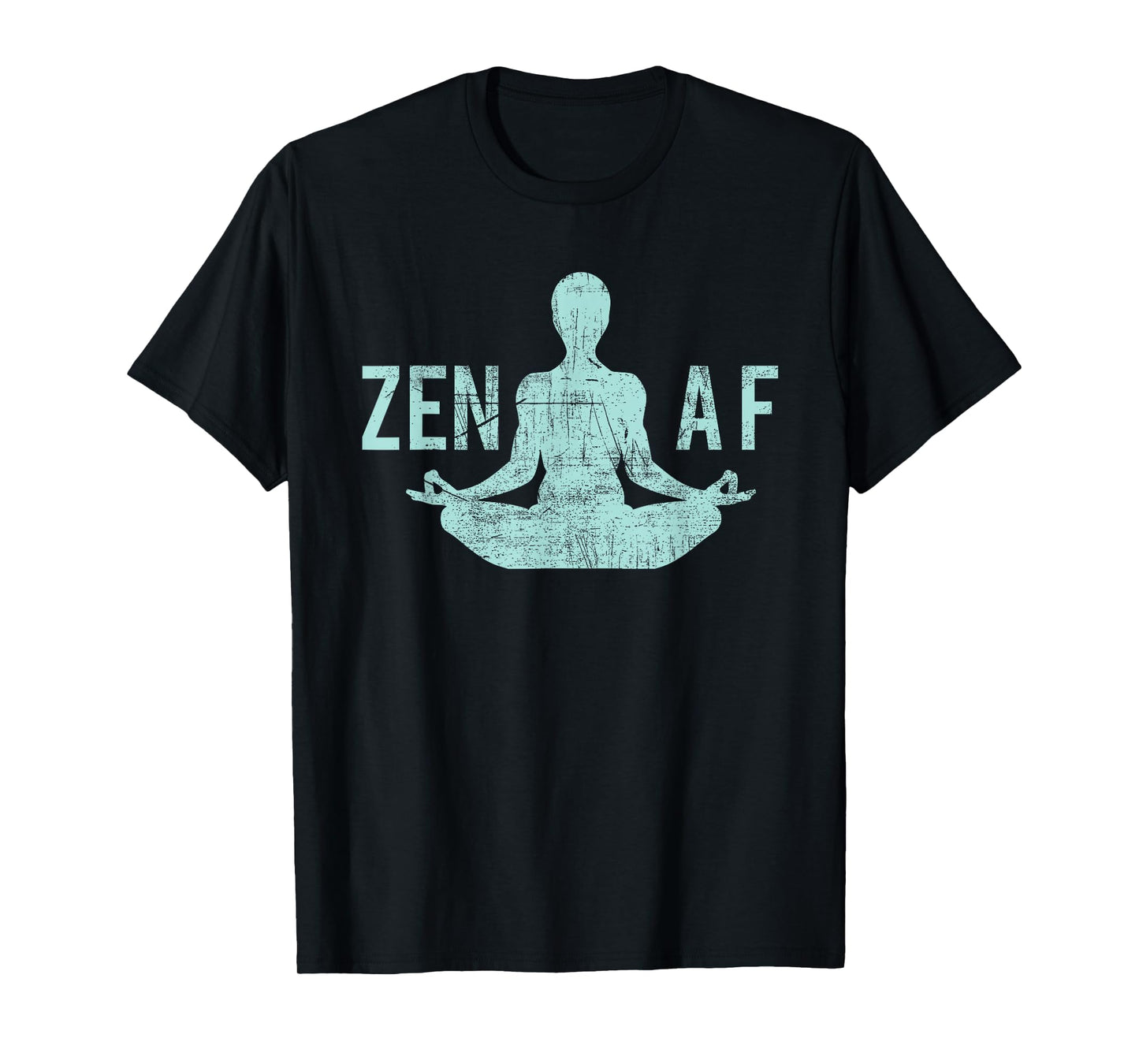 Zen AF T-Shirt Cute Yoga Clothes Funny Gifts For Women T-Shirt