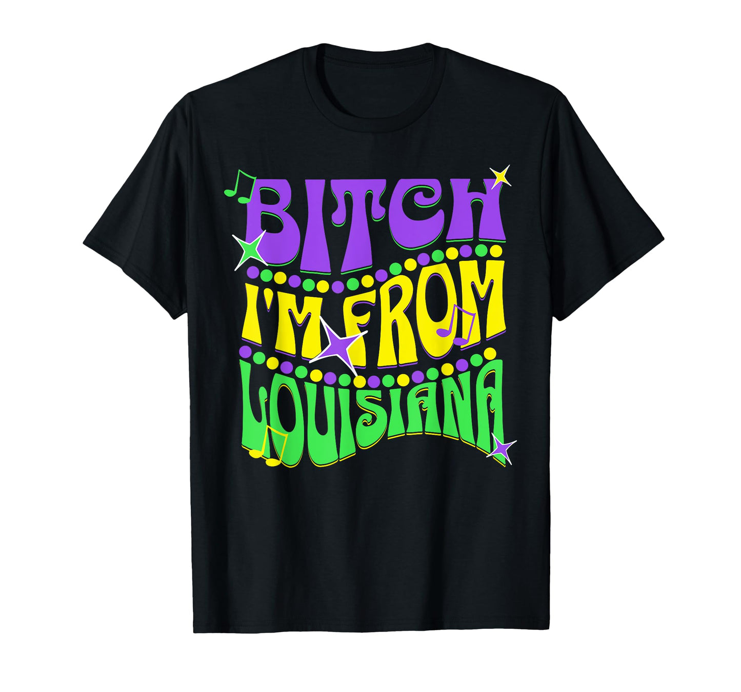 Bitch I'm From Louisiana T-Shirt