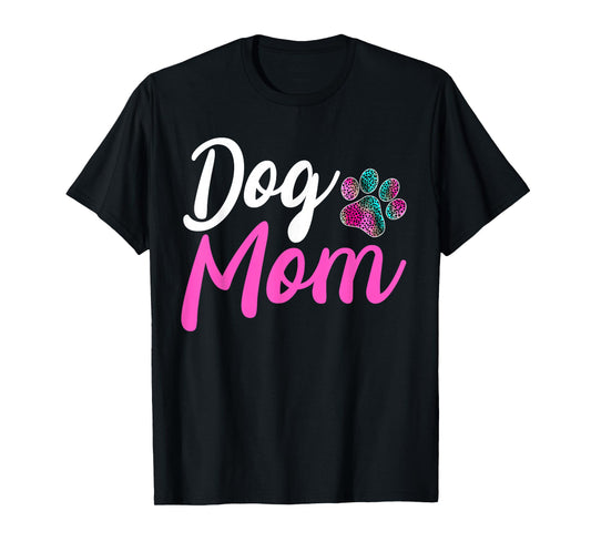 Dog Mom - Leopard Dog Lover Paw Dog Mom Funny T-Shirt