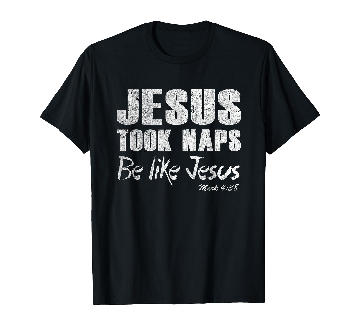 Jesus Took Naps Be Like Jesus Shirt Christian Quote Gift T-Shirt
