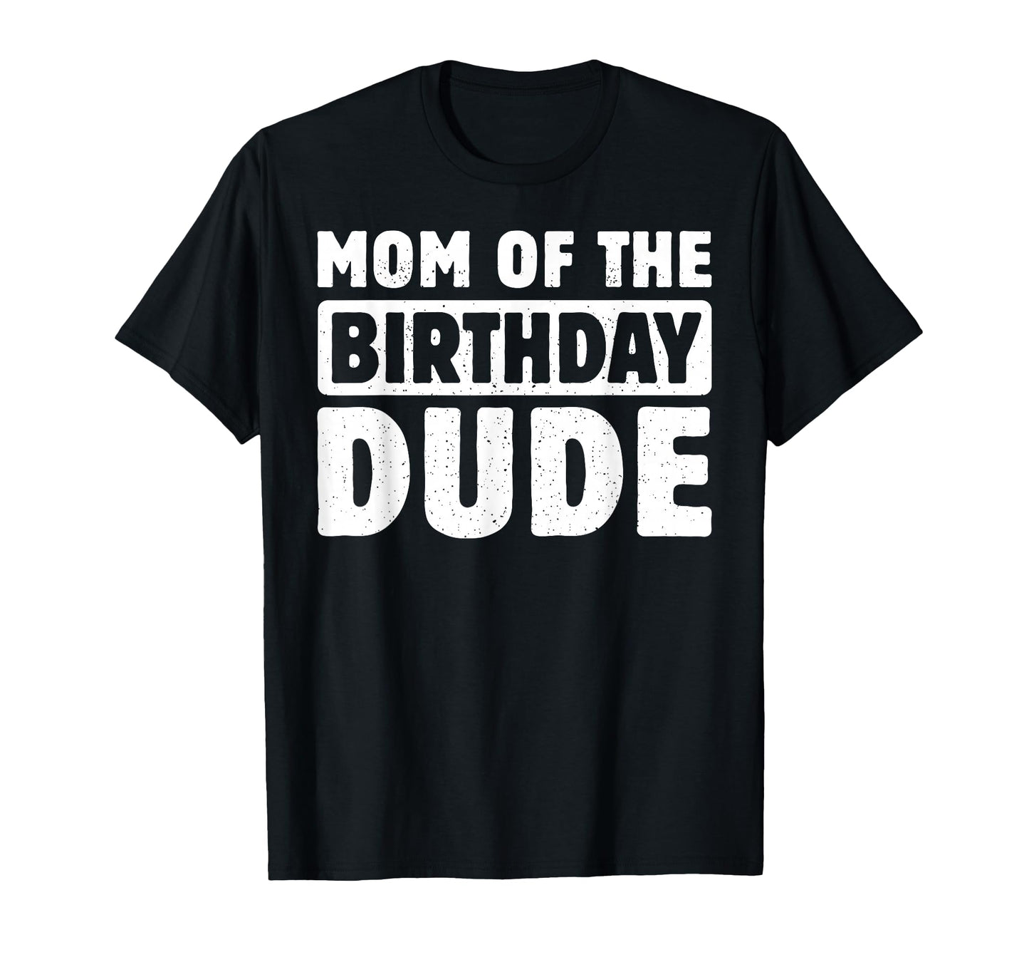 Mom Of The Birthday Dude Mommy Of The Bday Boy Bruh Party T-Shirt