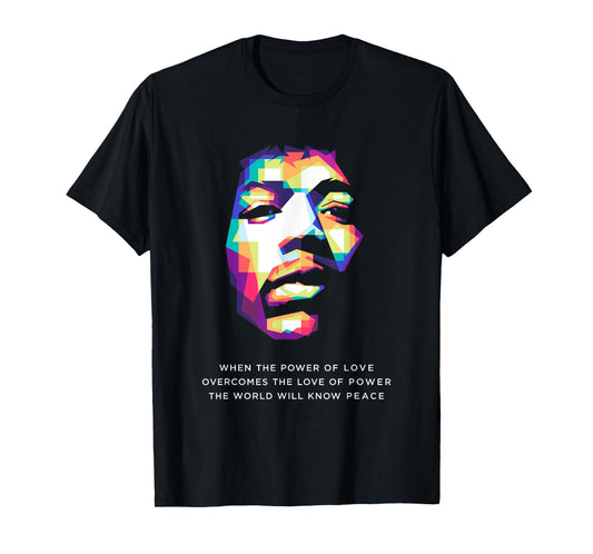 When The Power Of Love Overcomes The Love Of Power T-Shirt