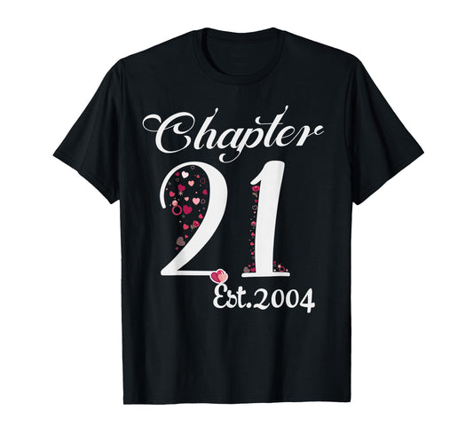 Chapter 21 EST 2004 Happy 21st Birthday Girl Gift For Her T-Shirt