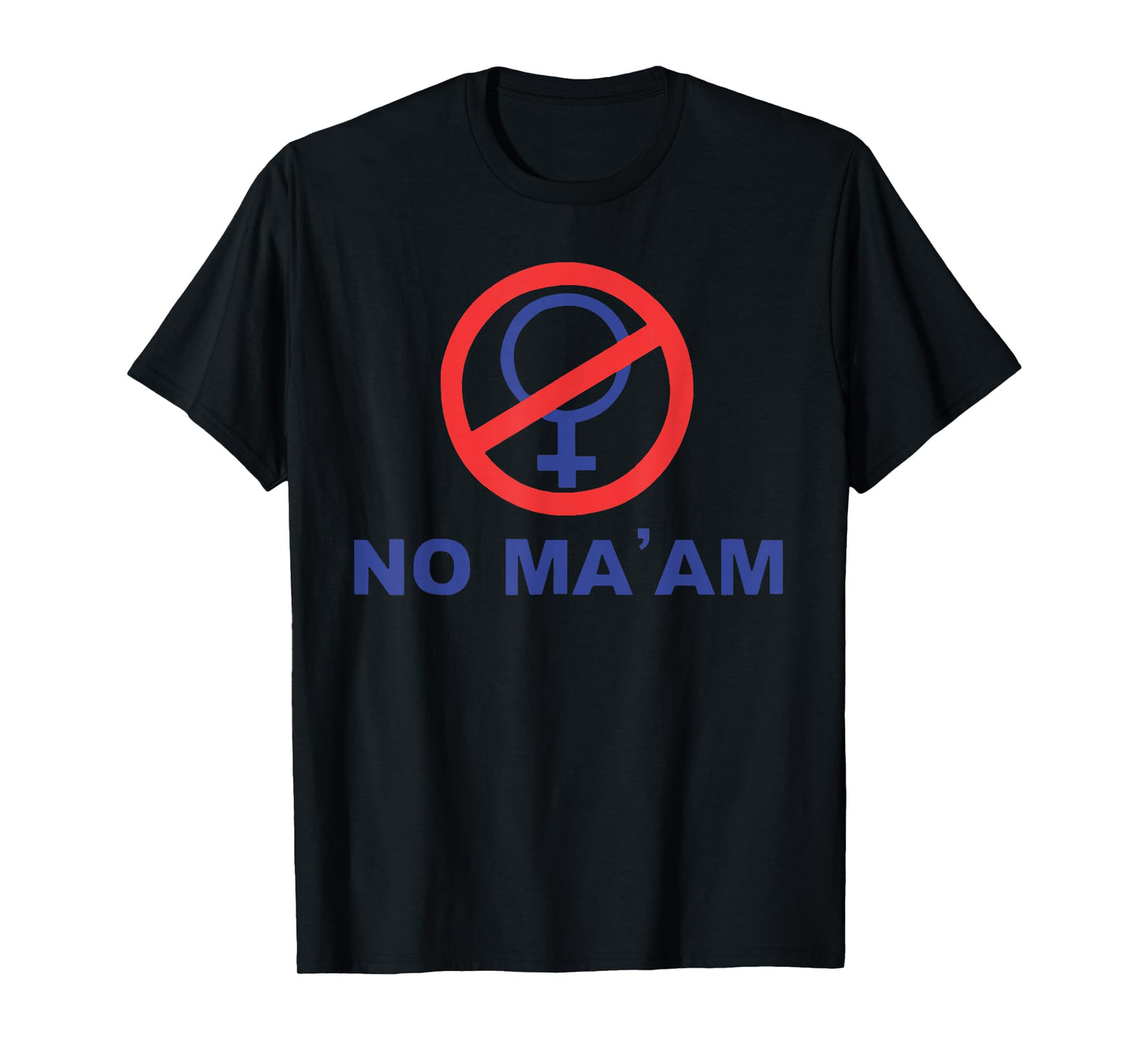 No Ma' Am T-Shirt