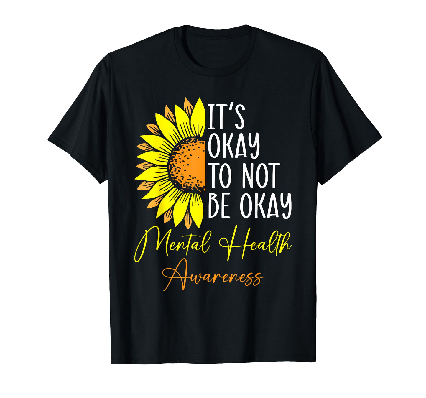 Its Okay Not To Be Okay Mental Health Awareness Motivational T-Shirt