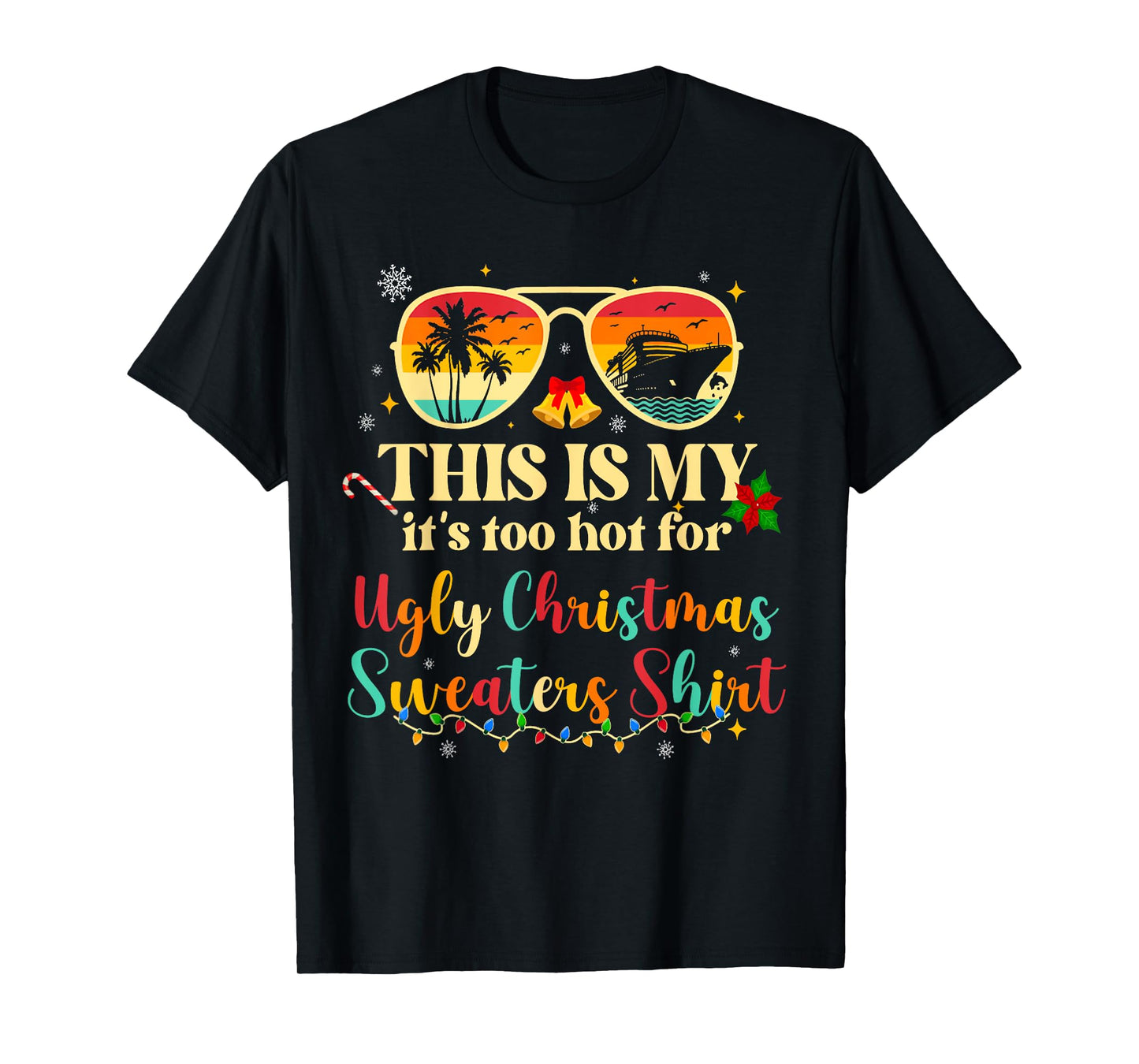 Too Hot Ugly Christmas Sweaters Funny Tropical Vacation Trip T-Shirt
