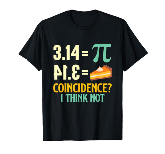 Pi And Pie - Pi Day Math Lover Science Teacher T-Shirt