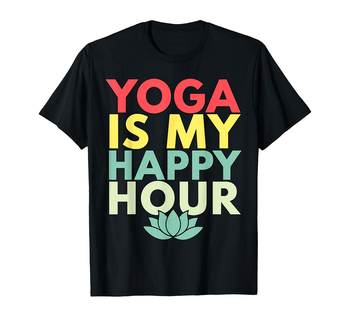Yoga is my Happy Hour T-Shirt