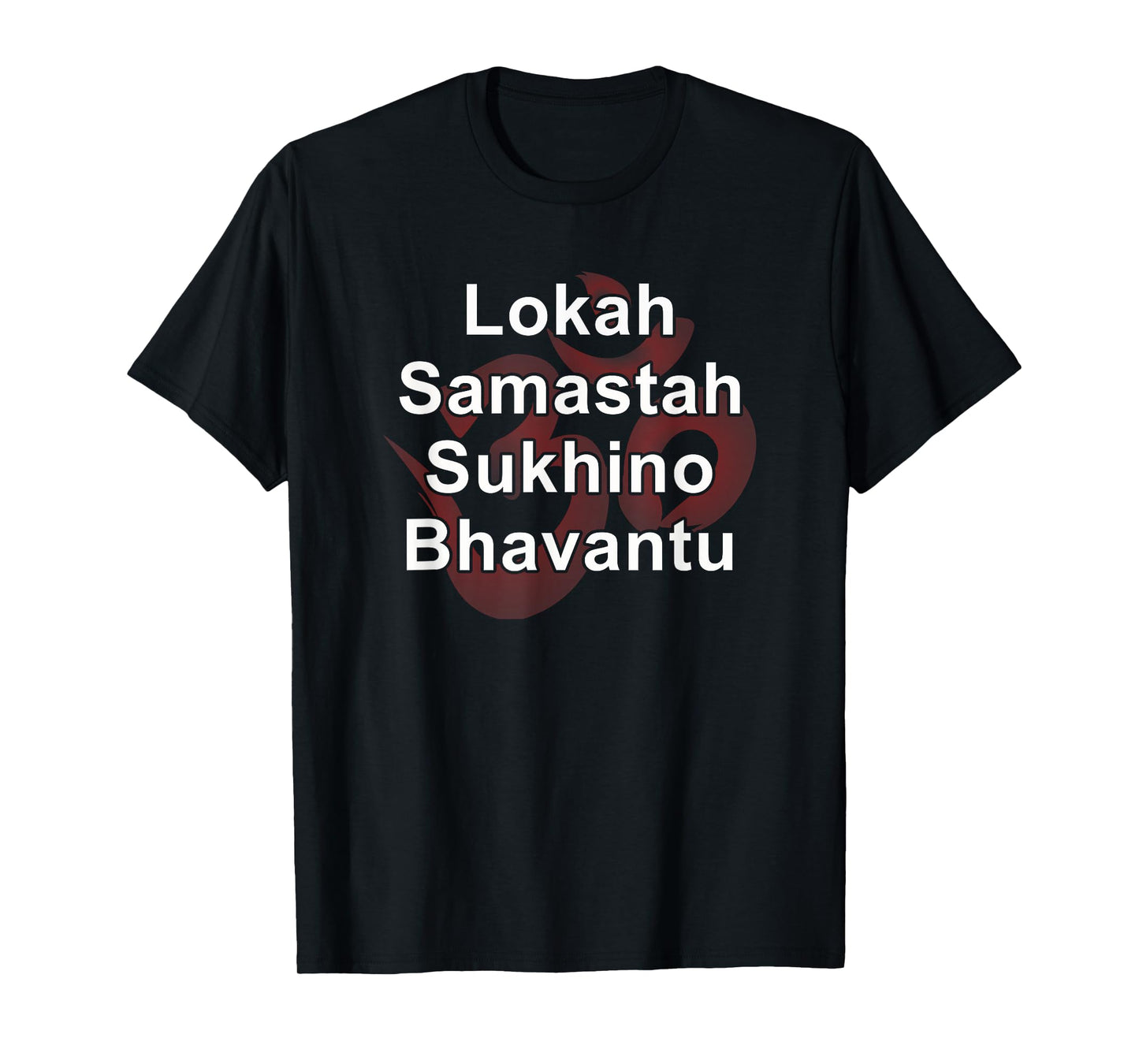 Yoga Power Mantra Lokah Samastah Sukhino Bhavantu OM T-Shirt