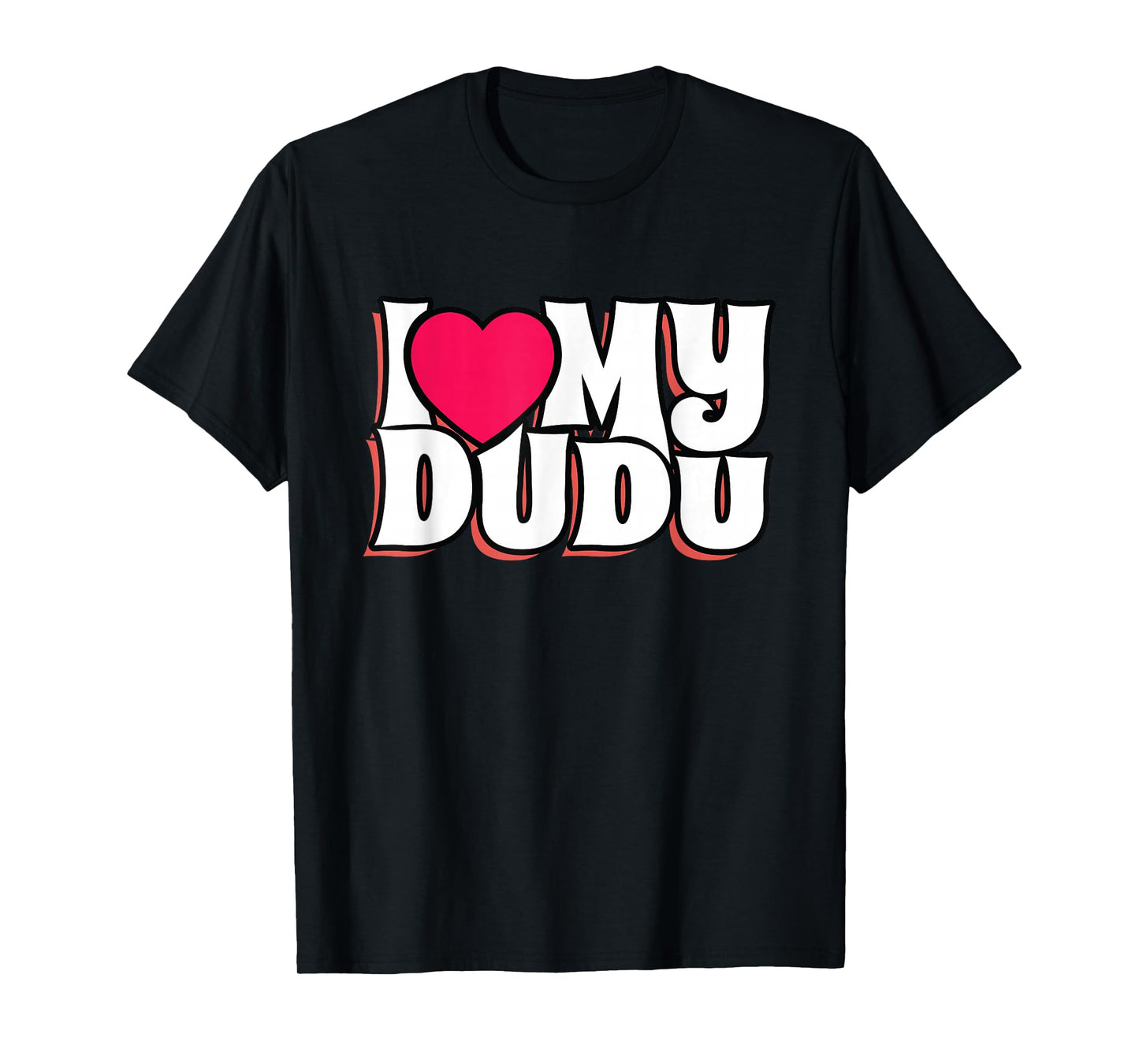 I Love My Dudu T-Shirt