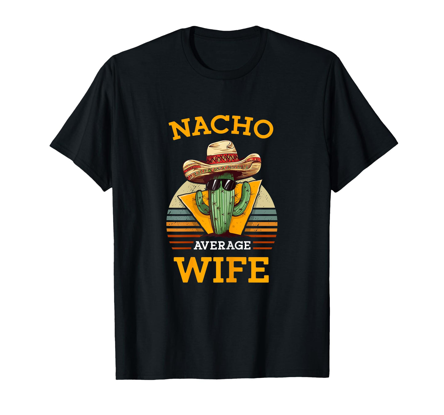 Nacho Average Wife Mexican Joke Vintage Funny Cinco De Mayo T-Shirt
