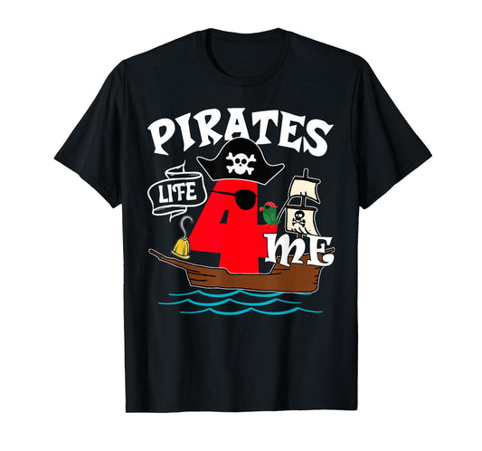Pirates Life 4 Me 4th Birthday Boy 4 Years Old Birthday Vibe T-Shirt