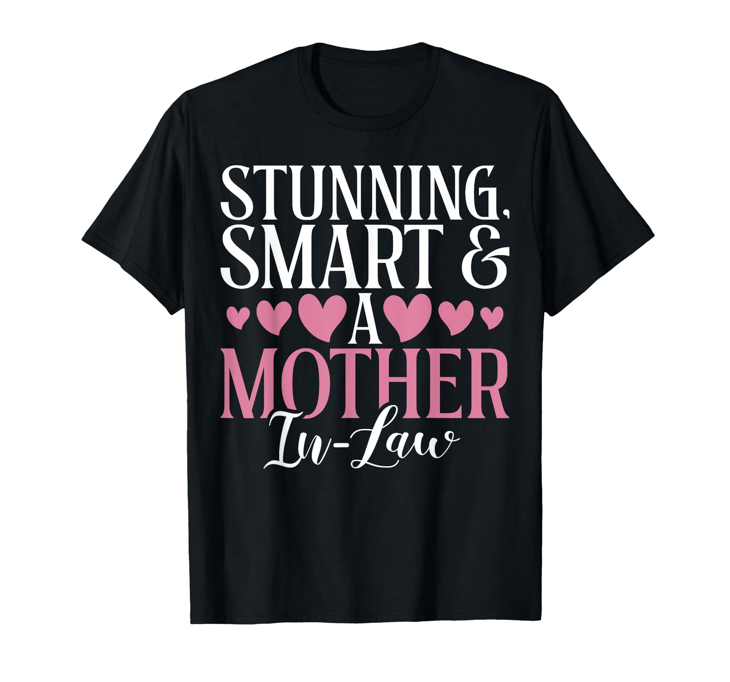 Stunning Smart and a Mother in Law T-Shirt