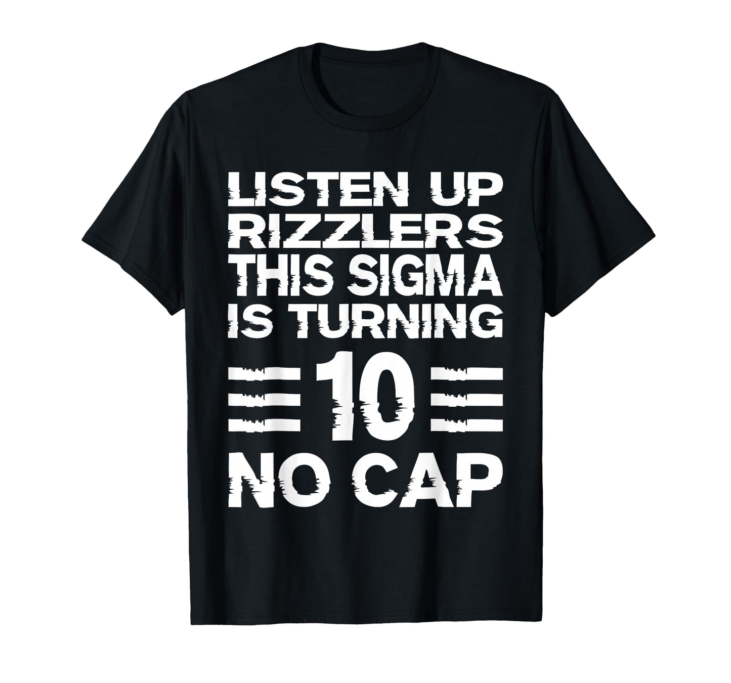 Sigma 10th Birthday 10 Year Old Boys Girls No Cap Rizzlers T-Shirt