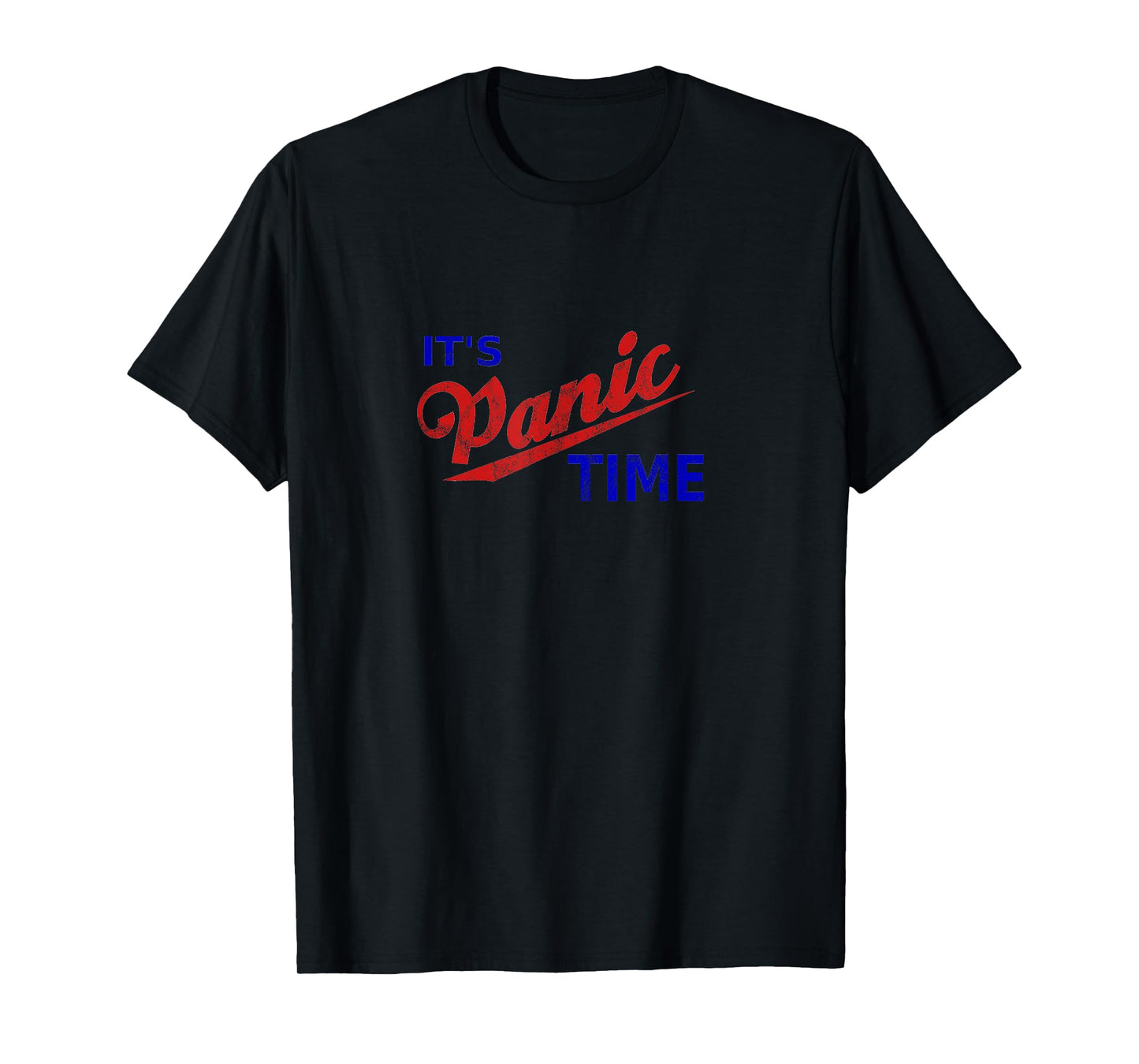 It's Panic Time Retro Cool Panic Remain Calm Funny Panic T-Shirt