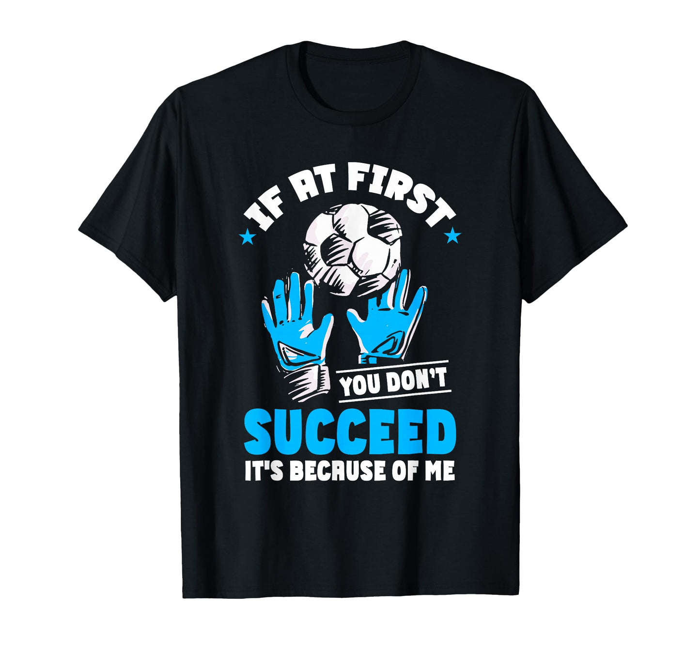Soccer Goalie Goal Goalkeeper T-Shirt