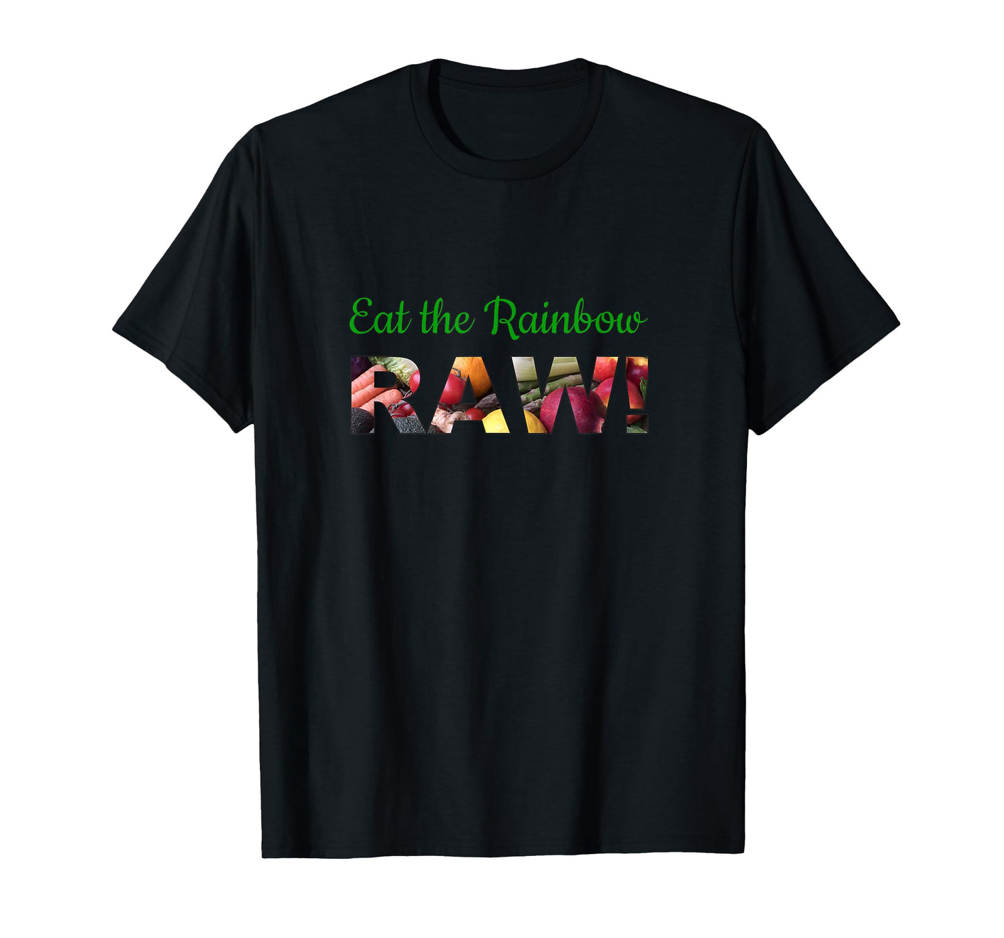 Eat the Rainbow Health Conscious Raw Food Lovers T-Shirt