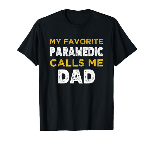 Mens My Favorite Paramedic Calls Me Dad T-Shirt
