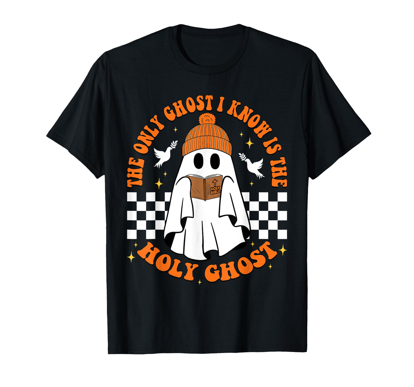 The Only Ghost I Know Is The Holy Ghost Halloween Boo Bible T-Shirt