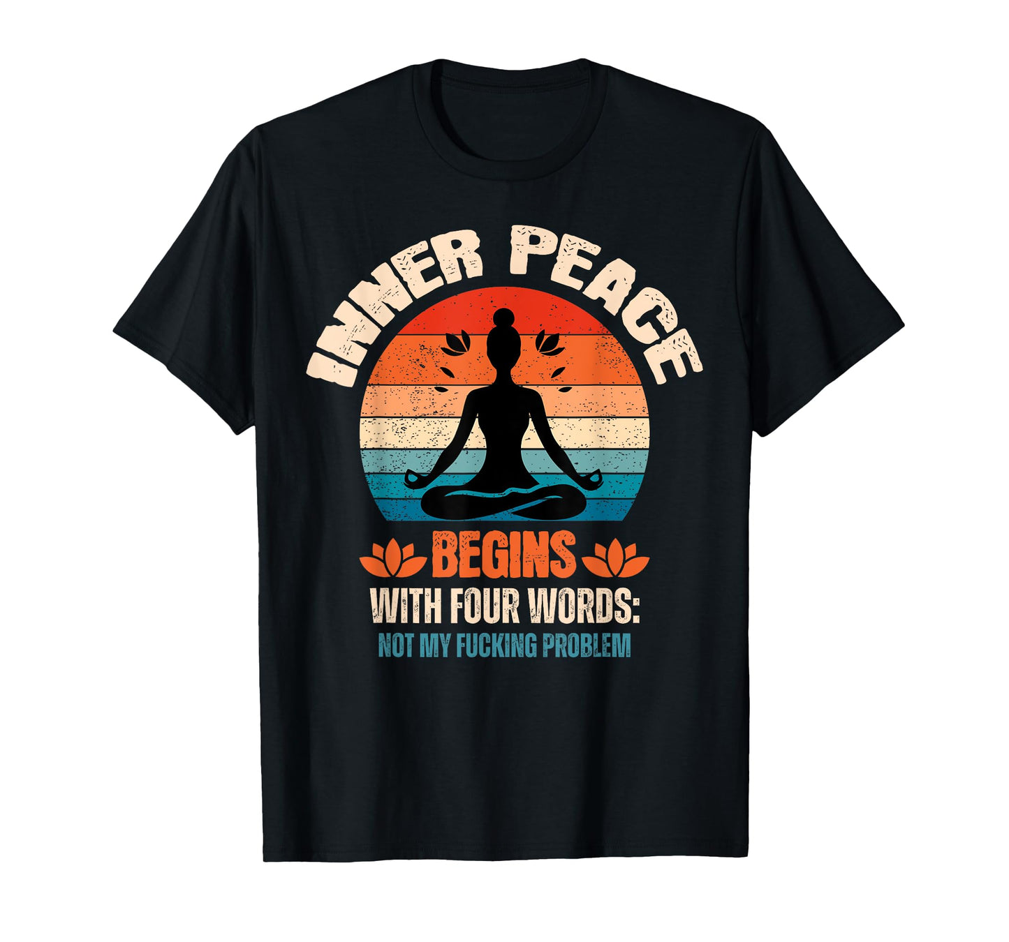 Inner Peace Begins With Four Words T-Shirt