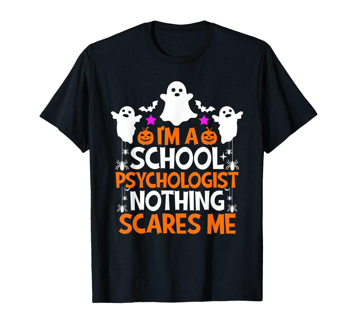 I'm A School Psychologist Nothing Scares Me Halloween T-Shirt