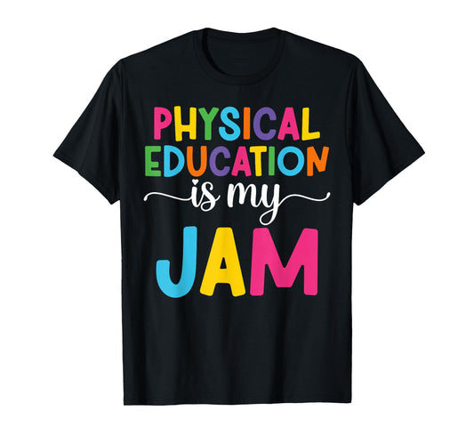 Physical Education is My Jam PE Coach Teacher Appreciation T-Shirt