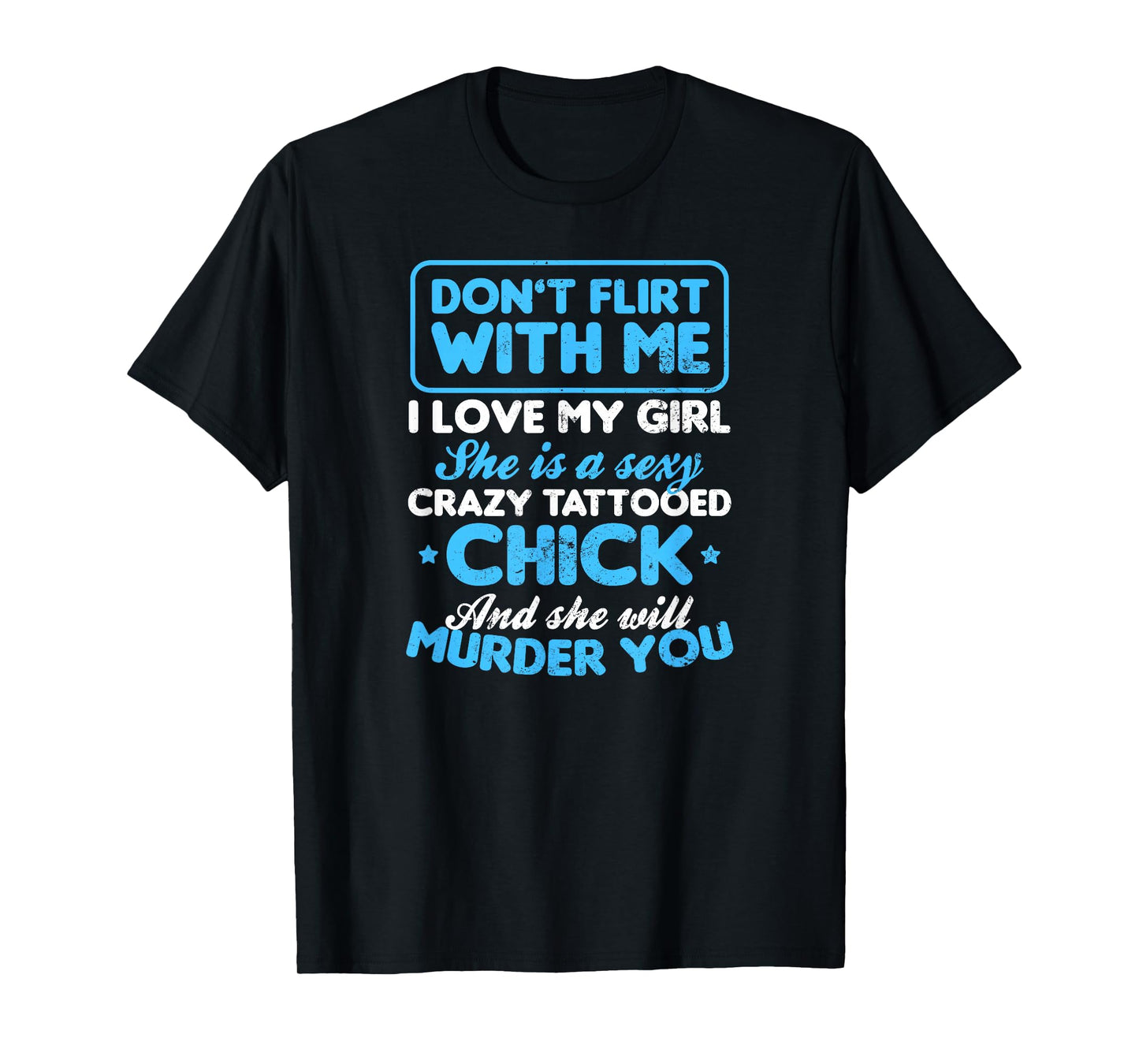 Tattooed Girlfriend Shirt | Don't Flirt With Me Gift T-Shirt